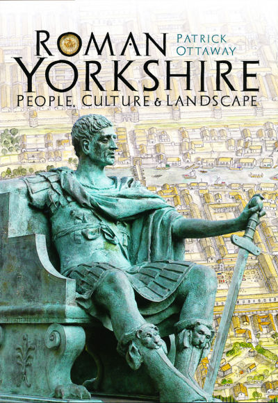 Roman Yorkshire by Patrick Ottaway